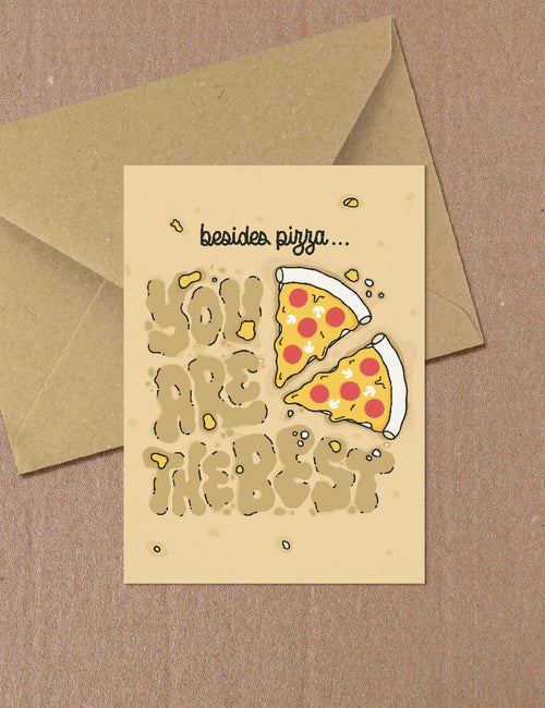 Besides Pizza, you are the best card