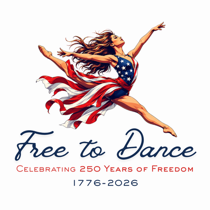 Dancer wearing an American flag dress with text Free to Dance  Celebrating 250 Years of Freedom 1776-2026.